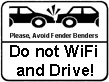 Please do not Wi-Fi and Drive